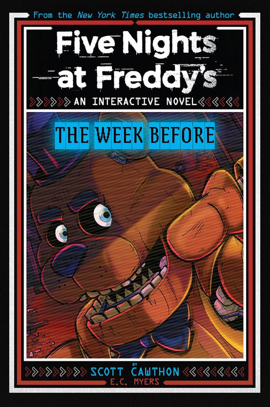 Five Nights at Freddy’s: The Week Before (An Interactive Novel #1) Author: Scott Cawthon