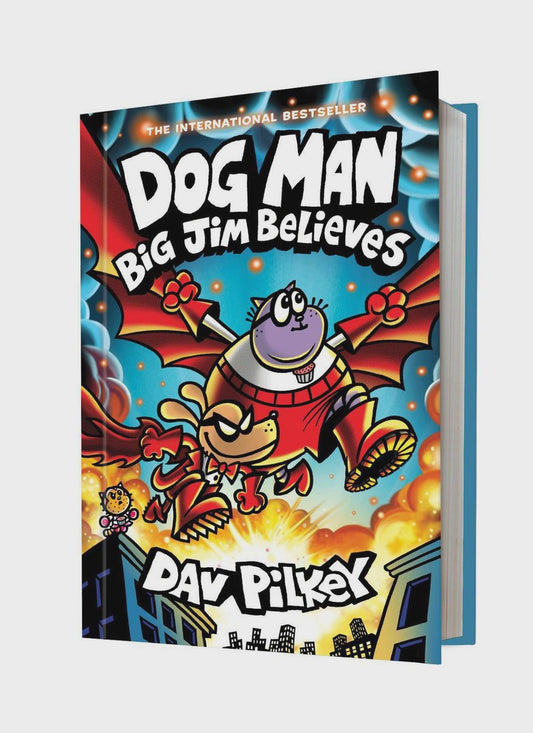 Dogman Big Jim Believes By Dav Pilkey