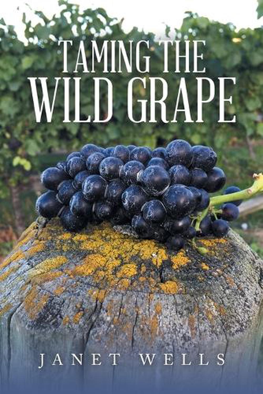 Taming The Wild Grape