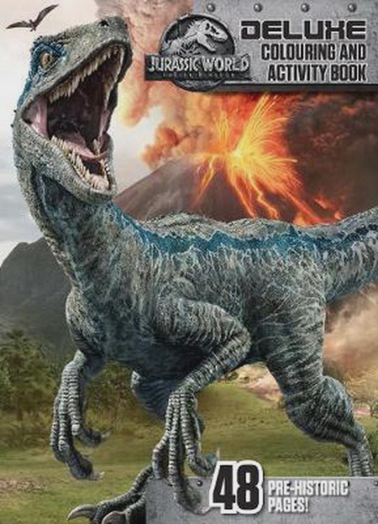 Jurassic World: Fallen Kingdom Deluxe Colouring and Activity Book Fallen Kingdom Deluxe Colouring and Activity Book Series: Jurassic World
