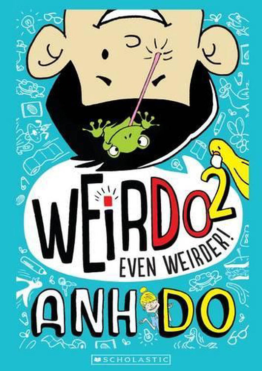 Weirdo #2 Even Weirder - By Anh Do