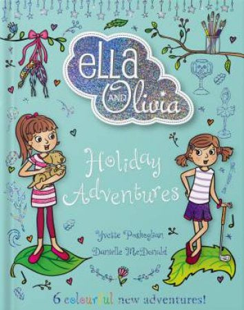 Ella And Olivia - Holiday Adventures