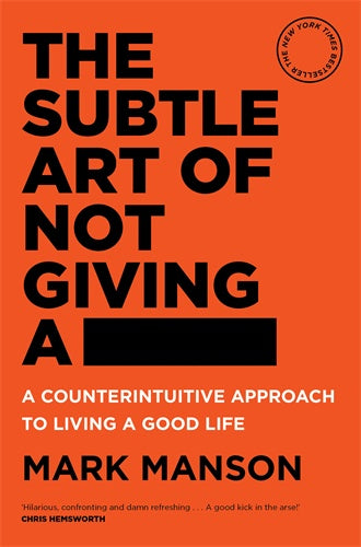 The Subtle Art of Not Giving a .....By  Mark Manson