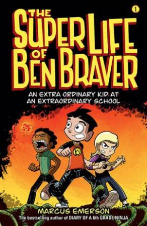 The Super Life of Ben Braver - By Marcus Emerson