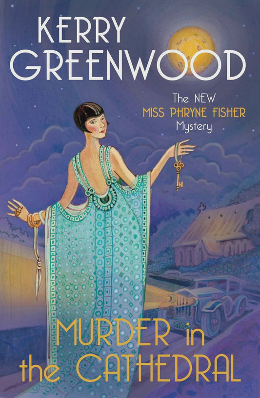 Murder in the Cathedral a miss phryne fisher mystery By: Kerry Greenwood Series: PHRYNE FISHER