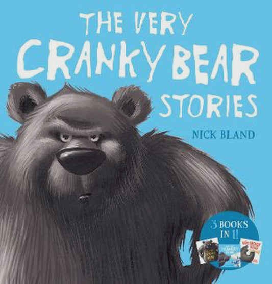 The Very Cranky Bear Stories By: Nick Bland Series: Cranky Bear