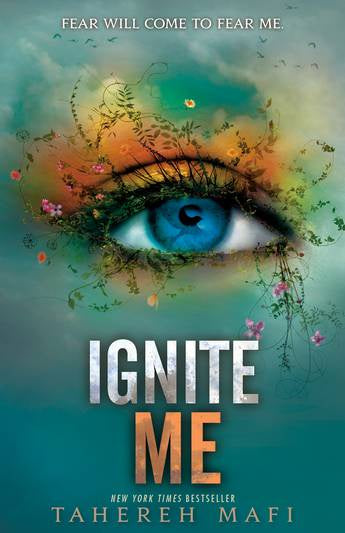 Ignite Me By Tahereh Mafi