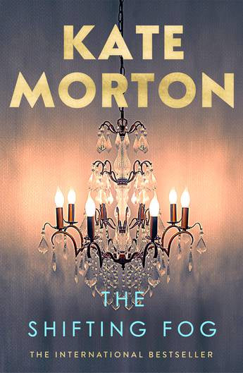 The Shifting Fog  by Kate Morton