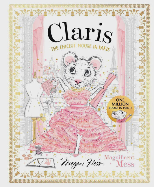 Claris: Magnificent Mess Claris #8 By: Megan Hess Series: Claris