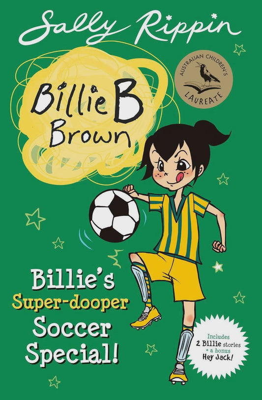 Soccer fun with Billie B Brown and Jack, a winning combo! Billie's Super-Dooper Soccer Special! contains 2 billie b brown stories and a bonus hey jack! By: Sally Rippin Aki Fukuoka Stephanie Spartels Series: Billie B Brown
