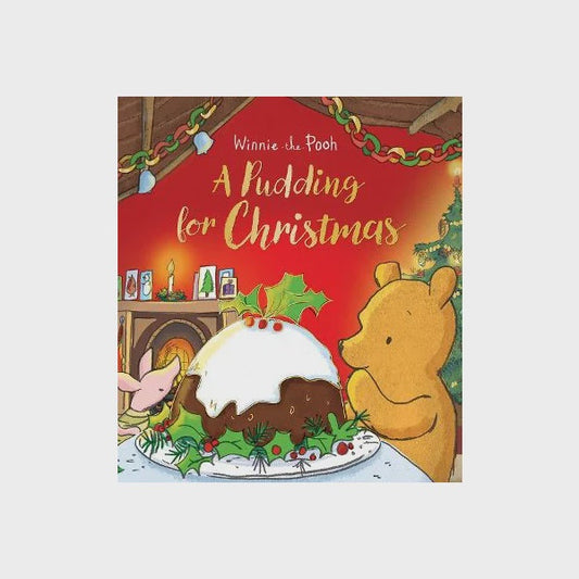 A Pudding for Christmas By Winnie the Pooh