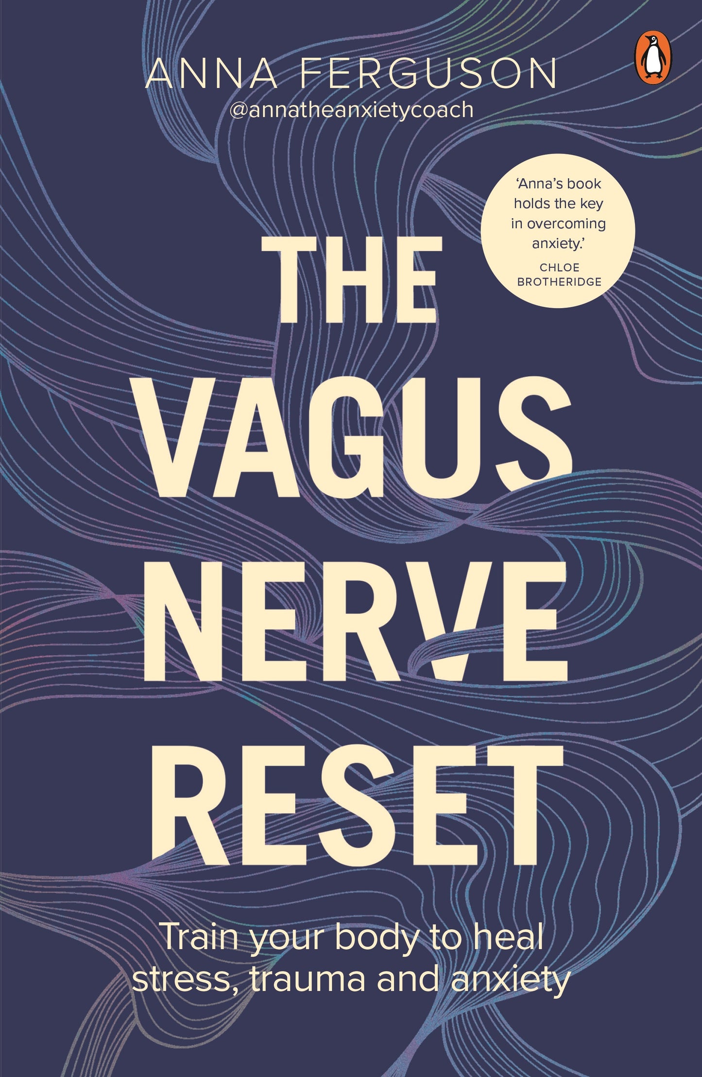 The Vagus Nerve Reset Train your body to heal stress, trauma and anxiety with Anna the Anxiety Coach  Anna Ferguson