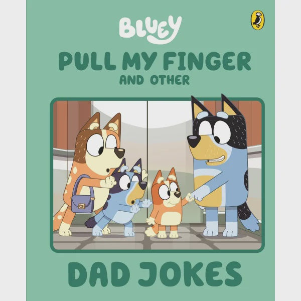 Bluey Pull my finger and Other Dad Jokes