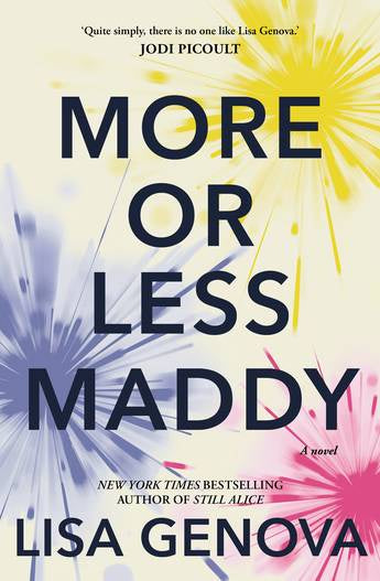 More or Less Maddy  by Lisa Genova