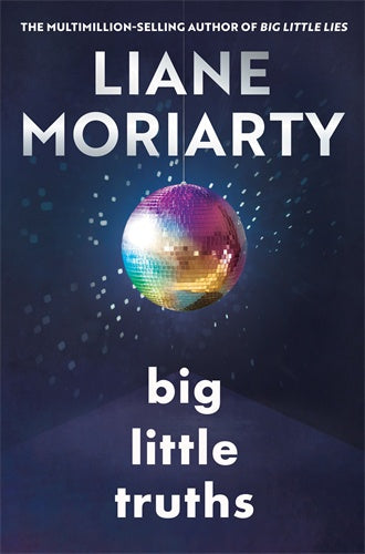 Big Little Truths Liane Moriarty