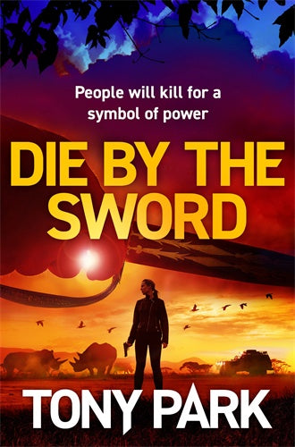 Die by the Sword By Tony Park