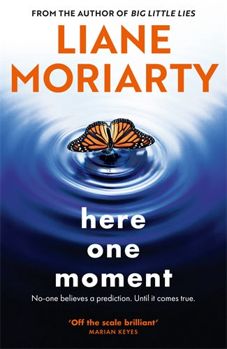 Here One Moment By Liane Moriarty.