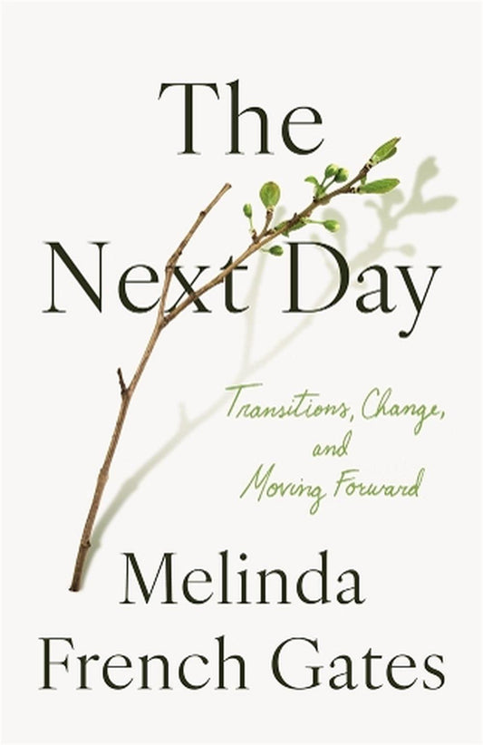 The Next Day By Melinda French Gates