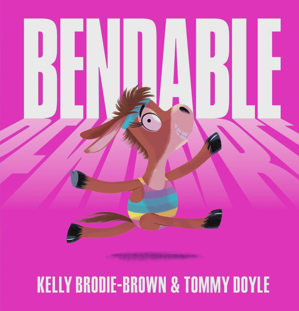 Bendable By Kelly Brodie-Brown &Tommy Doyle