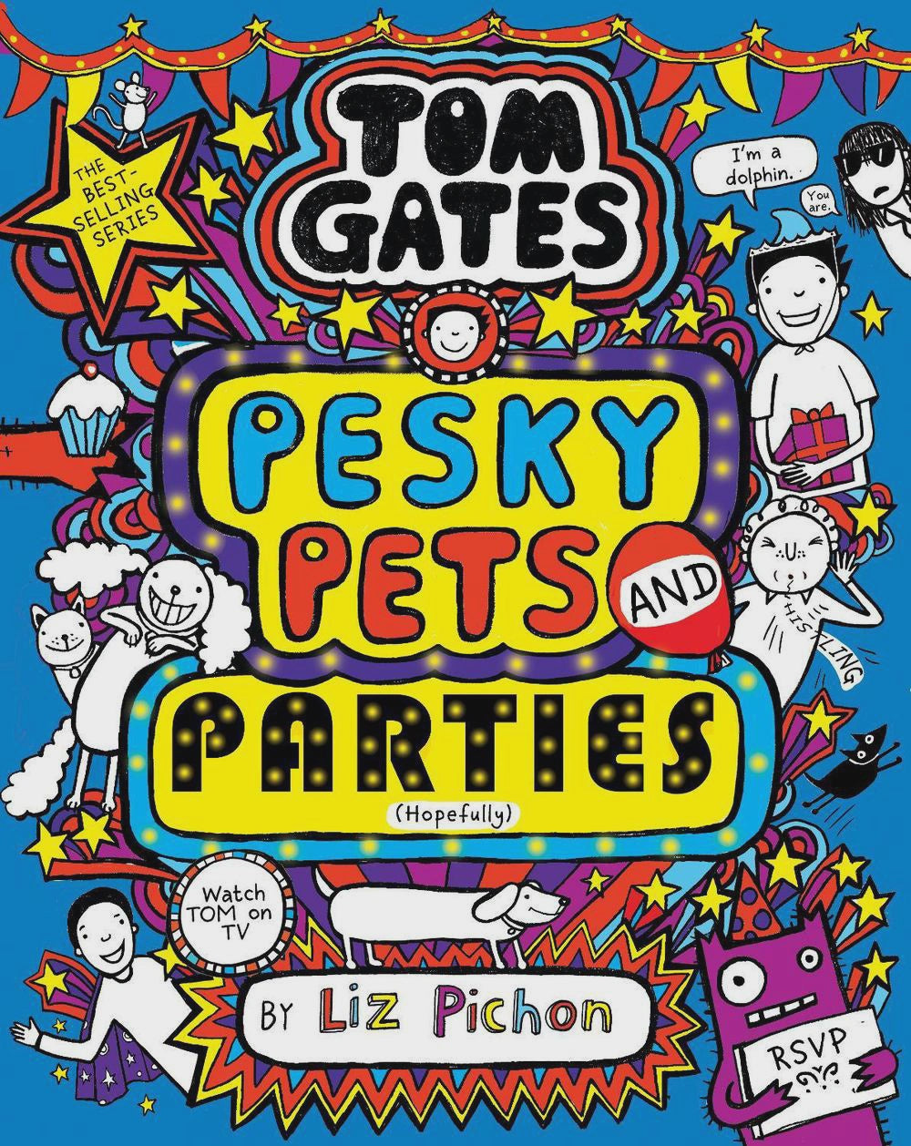 Pesky Pets and Parties (Tom Gates #24) By: Liz Pichon Series: Tom Gates