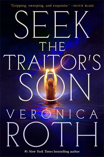 Seek The Traitor’s Son By Veronica Roth