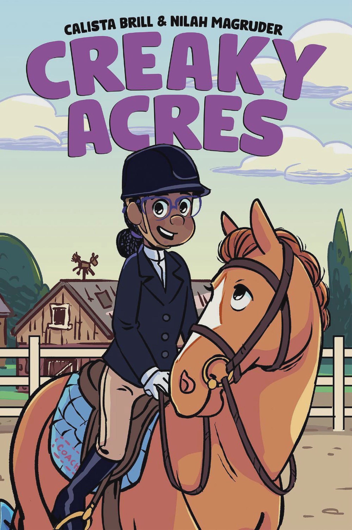 Creaky Acres By: Calista Brill Nilah Magruder