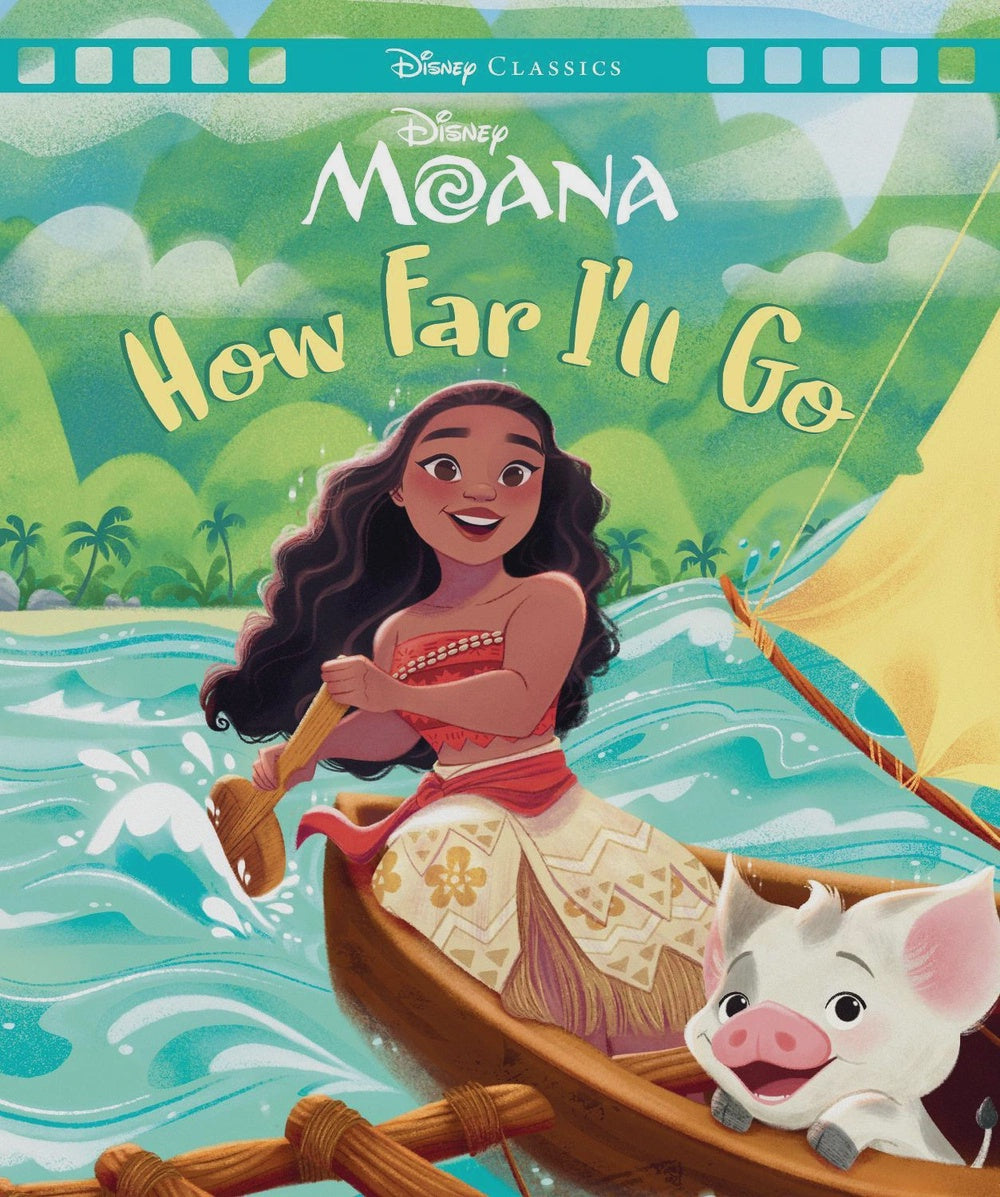 Moana: How Far I'll Go (Disney: Movie Classics) By: Disney Series: Disney
