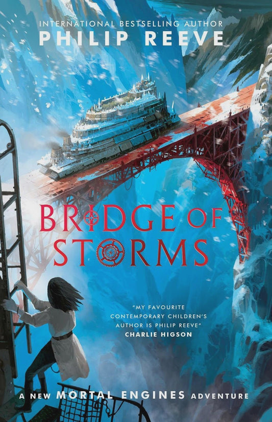 Bridge of Storms (Mortal Engines) By: Philip Reeve