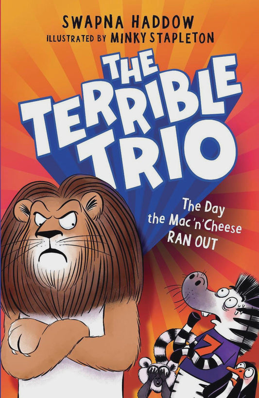 The Day the Mac 'n' Cheese Ran Out (The Terrible Trio #2) By: Swapna Haddow Minky Stapleton