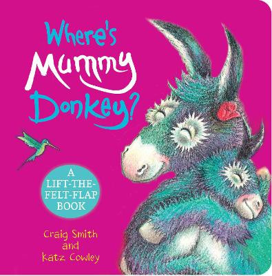 Where's Mummy Donkey? (A lift-the-flap Book) By Craig Smith