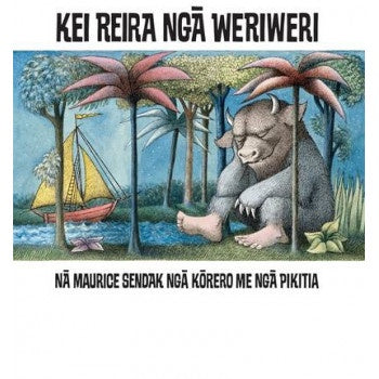 Kei reira ngā Weriweri By Maurice Sendak