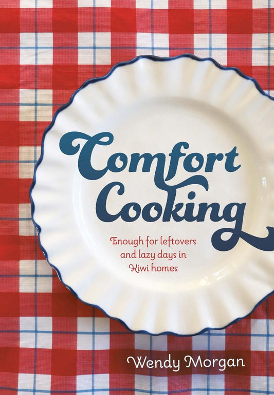 Comfort Cooking By Wendy Morgan
