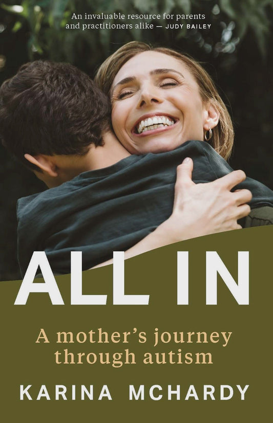 All In A mother's journey through autism By: Karina McHardy