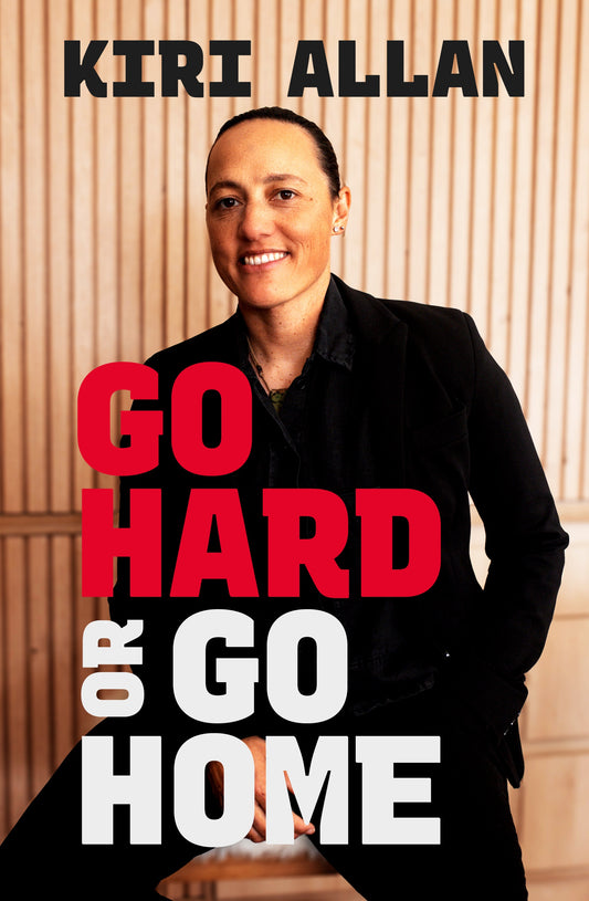 Go Hard or Go Home My story  By Kiritapu Allan
