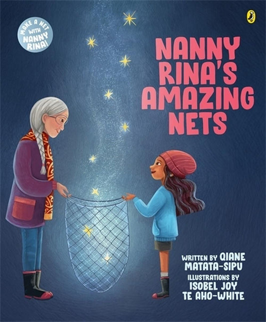 Nanny Rina's Amazing Nets By: Qiane Matata-Sipu Isobel Joy Te Aho-White