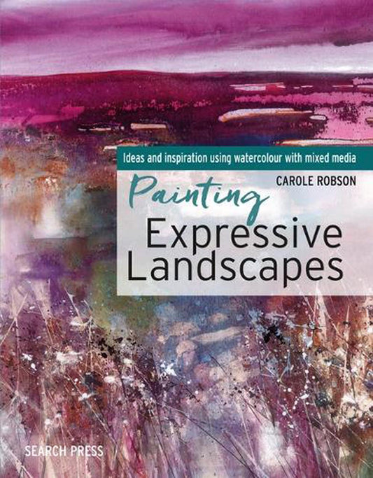 Painting Expressive Landscapes By Carole Robson