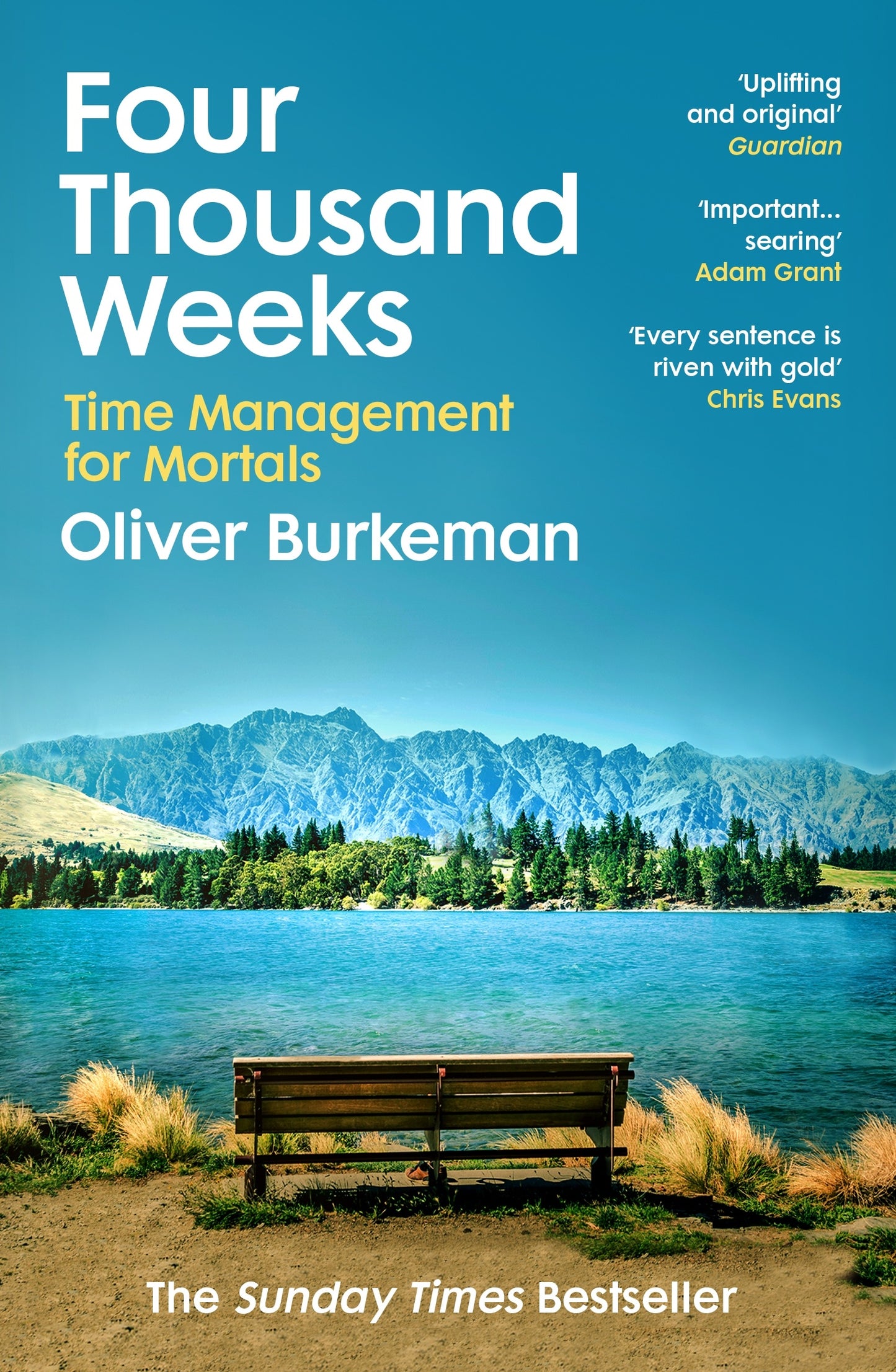 Four Thousand Weeks By Oliver Burkeman