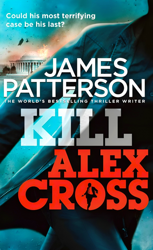 Alex Cross  Kill Alex Cross