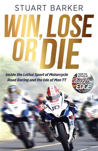 Win, Lose or Die  by Stuart Barker