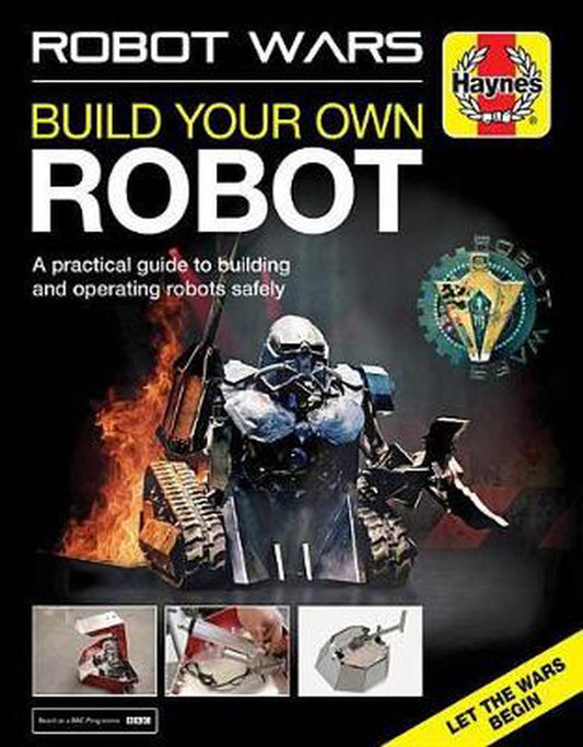 Haynes Robot Wars  Build Your Own Robot