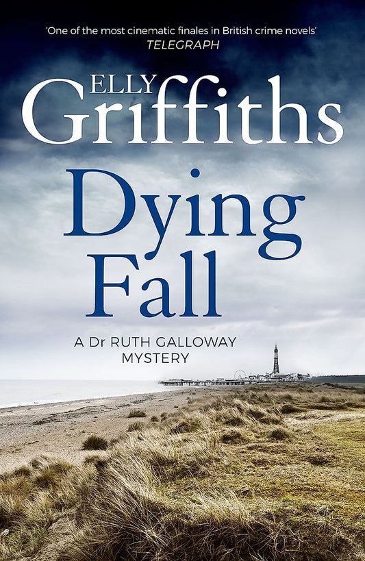 Dying Fall By Elly Griffiths
