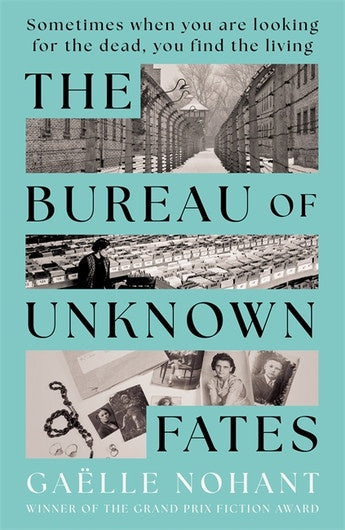 The Bureau of Unknown Fates A heartbreaking novel about WWII's forgotten objects and the lives they hold  by Gaëlle Nohant