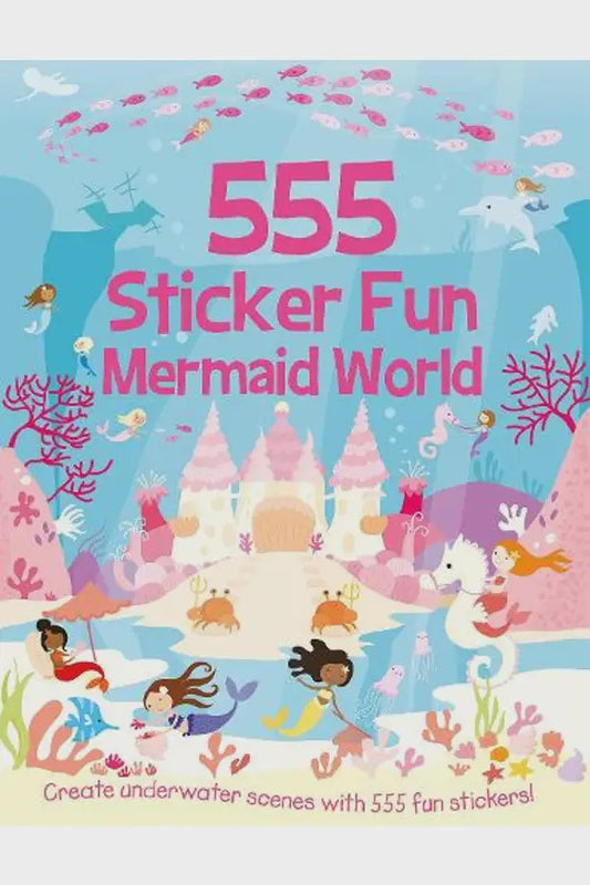 555 Sticker Fun - Mermaid World Activity Book