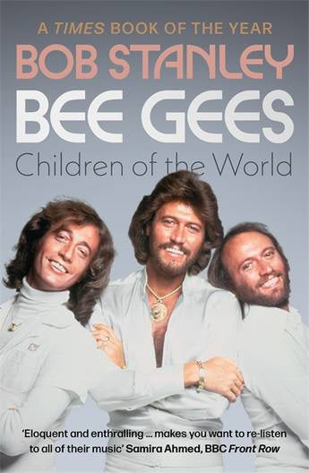 Bee Gee's Children of the World By Bob Stanley