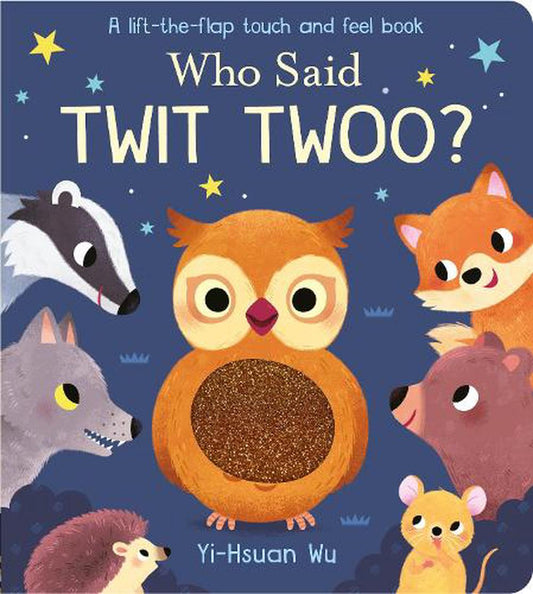 Who Said Twit Twoo_ Touch And Feel Book