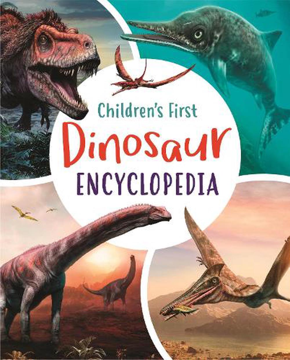 Childrens First Dinosaur Encylopedia