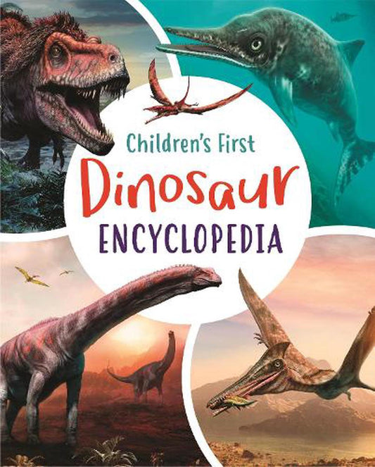 Childrens First Dinosaur Encylopedia