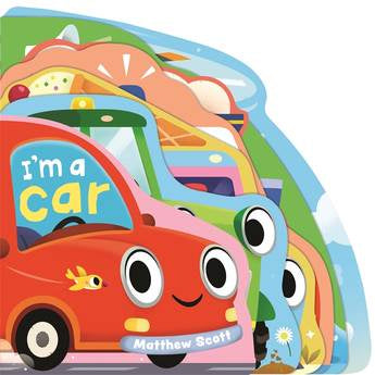 I'm A Car Board Book by Matthew Scott