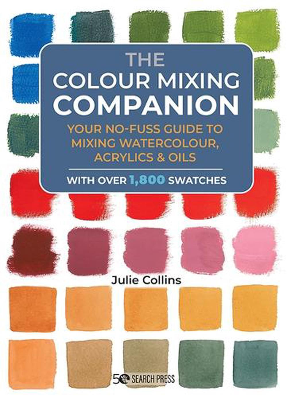 The Colour Mixing Companion By Julie Collins