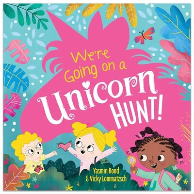 We're Going on a Unicorn Hunt By Yasmin Bond